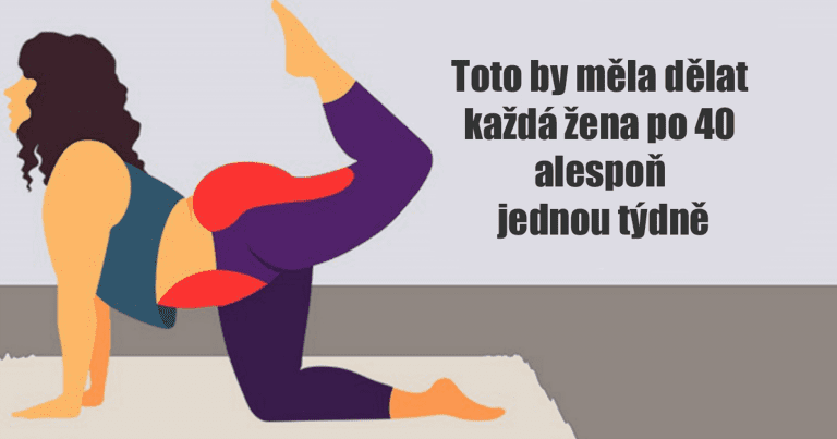 DÁMY  ZAPOMEŇTE  NA  BĚH  A  SKLAPOVAČKY :  PROFESIONÁLNÍ  TRENÉRKA  VYBRALA  5  TOP  CVIKŮ,  KTERÉ  BY  MĚLA  DĚLAT  KAŽDÁ  ŽENA  PO  ČTYŘICÍTCE  KAŽDÝ  TÝDEN !